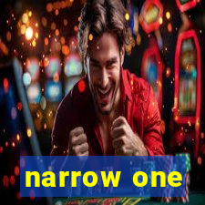 narrow one